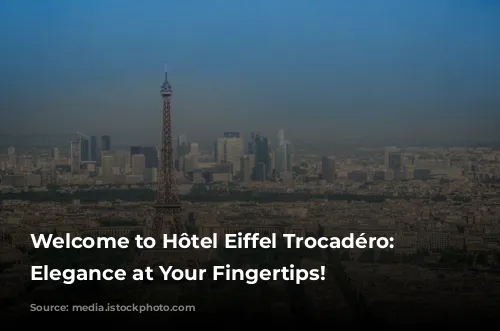 Welcome to Hôtel Eiffel Trocadéro: Parisian Elegance at Your Fingertips!