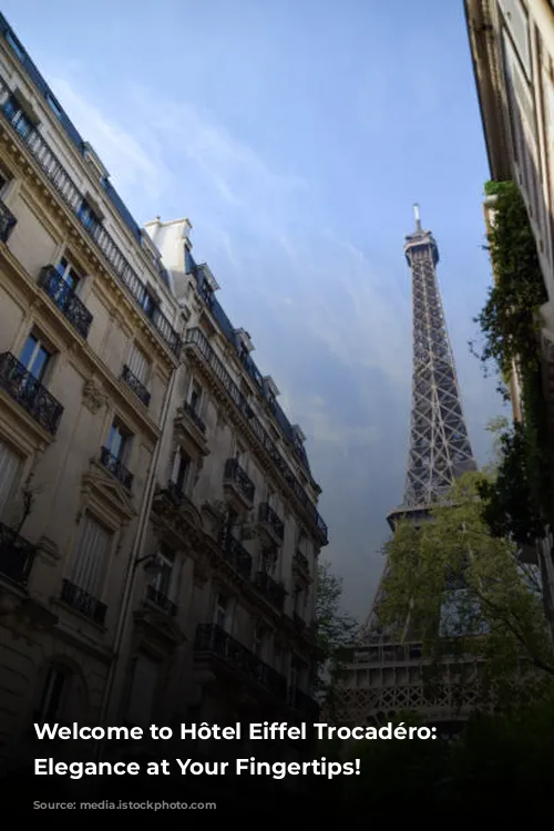 Welcome to Hôtel Eiffel Trocadéro: Parisian Elegance at Your Fingertips!