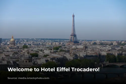 Welcome to Hotel Eiffel Trocadero!