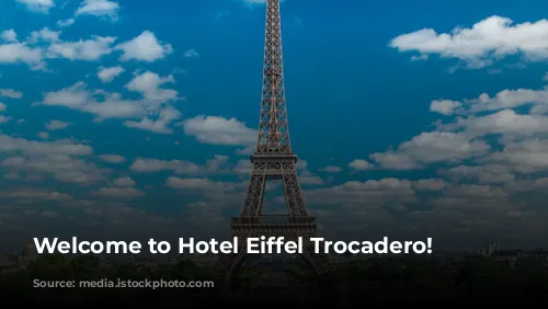 Welcome to Hotel Eiffel Trocadero!