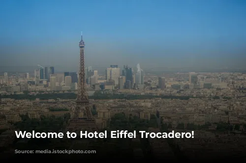 Welcome to Hotel Eiffel Trocadero!