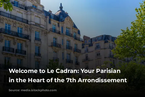 Welcome to Le Cadran: Your Parisian Oasis in the Heart of the 7th Arrondissement