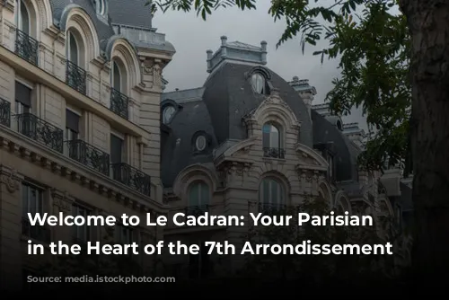 Welcome to Le Cadran: Your Parisian Oasis in the Heart of the 7th Arrondissement