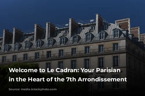 Welcome to Le Cadran: Your Parisian Oasis in the Heart of the 7th Arrondissement