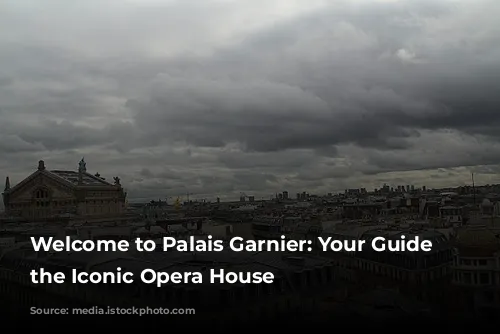 Welcome to Palais Garnier: Your Guide to the Iconic Opera House