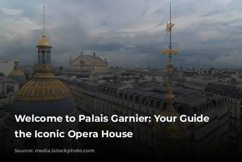 Welcome to Palais Garnier: Your Guide to the Iconic Opera House