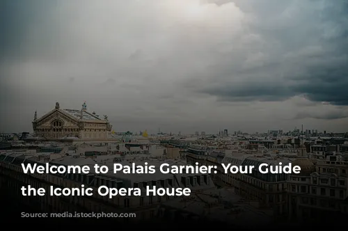 Welcome to Palais Garnier: Your Guide to the Iconic Opera House