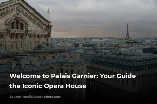 Welcome to Palais Garnier: Your Guide to the Iconic Opera House