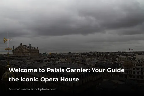 Welcome to Palais Garnier: Your Guide to the Iconic Opera House