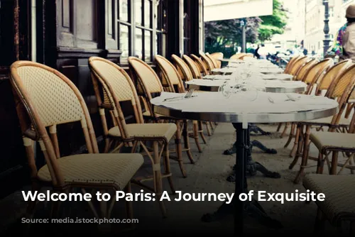 Welcome to Paris: A Journey of Exquisite Experiences