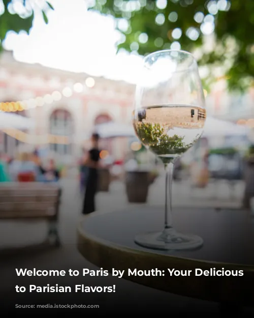 Welcome to Paris by Mouth: Your Delicious Gateway to Parisian Flavors!