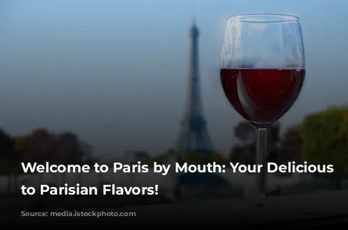 Welcome to Paris by Mouth: Your Delicious Gateway to Parisian Flavors!