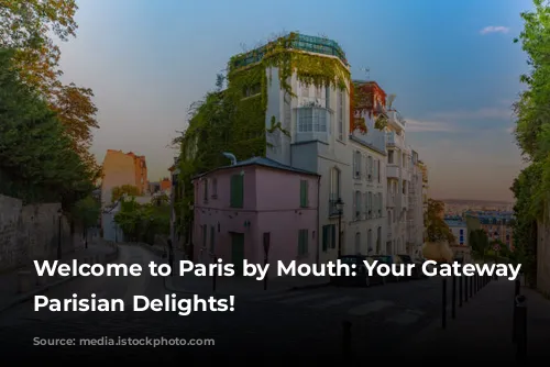 Welcome to Paris by Mouth: Your Gateway to Parisian Delights!