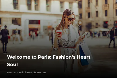 Welcome to Paris: Fashion's Heart and Soul