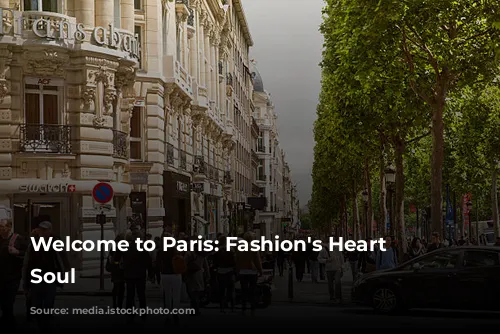 Welcome to Paris: Fashion's Heart and Soul