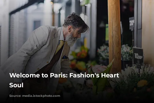 Welcome to Paris: Fashion's Heart and Soul