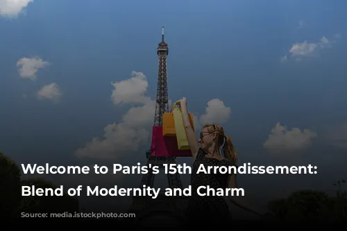 Welcome to Paris's 15th Arrondissement: A Blend of Modernity and Charm