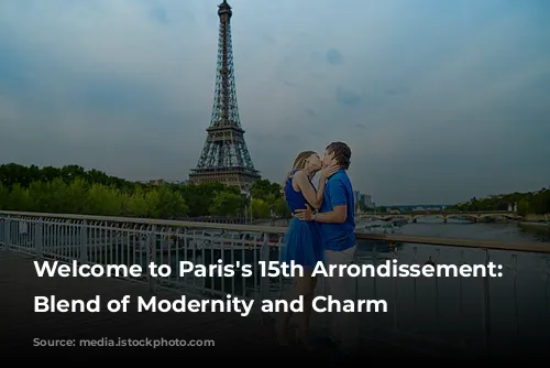 Welcome to Paris's 15th Arrondissement: A Blend of Modernity and Charm