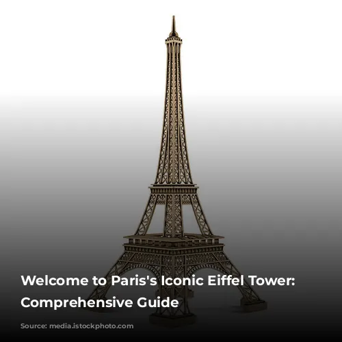 Welcome to Paris's Iconic Eiffel Tower: A Comprehensive Guide