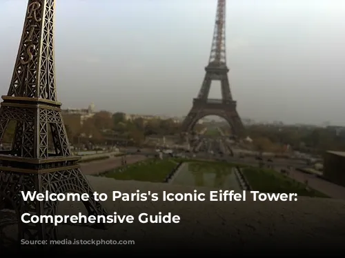 Welcome to Paris's Iconic Eiffel Tower: A Comprehensive Guide