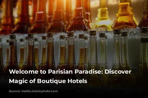 Welcome to Parisian Paradise: Discover the Magic of Boutique Hotels