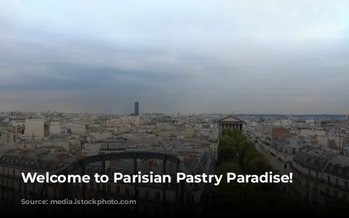 Welcome to Parisian Pastry Paradise!