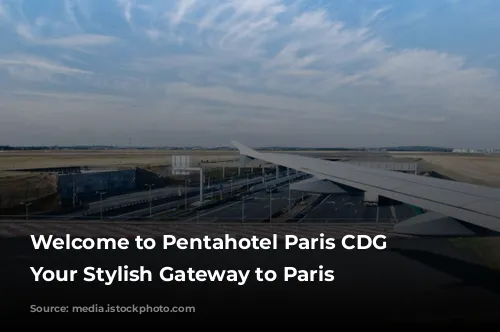 Welcome to Pentahotel Paris CDG Airport: Your Stylish Gateway to Paris