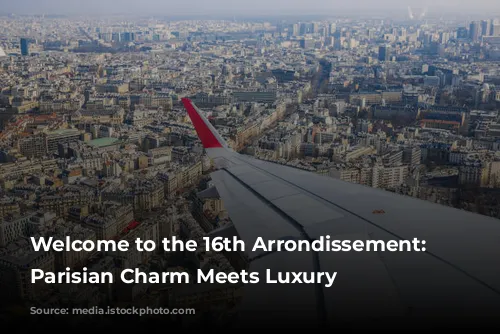 Welcome to the 16th Arrondissement: Where Parisian Charm Meets Luxury