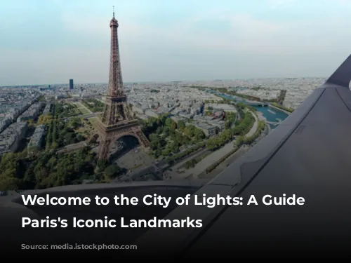 Welcome to the City of Lights: A Guide to Paris's Iconic Landmarks