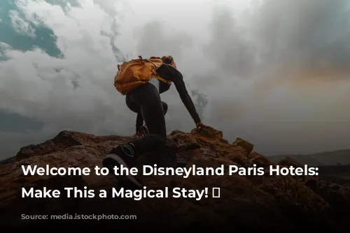 Welcome to the Disneyland Paris Hotels: Let's Make This a Magical Stay! ✨