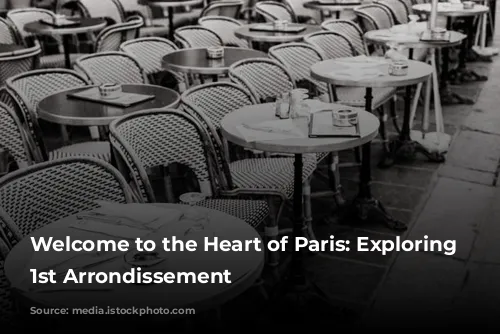 Welcome to the Heart of Paris: Exploring the 1st Arrondissement