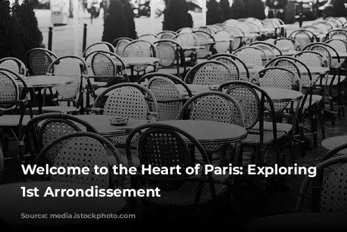 Welcome to the Heart of Paris: Exploring the 1st Arrondissement