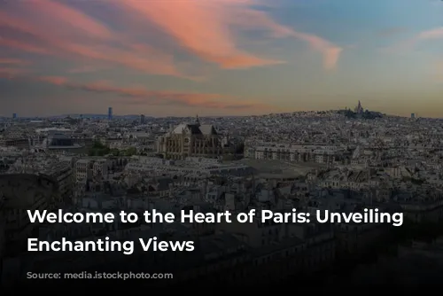 Welcome to the Heart of Paris: Unveiling Montmartre's Enchanting Views