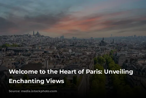 Welcome to the Heart of Paris: Unveiling Montmartre's Enchanting Views