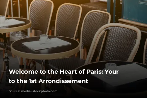 Welcome to the Heart of Paris: Your Guide to the 1st Arrondissement