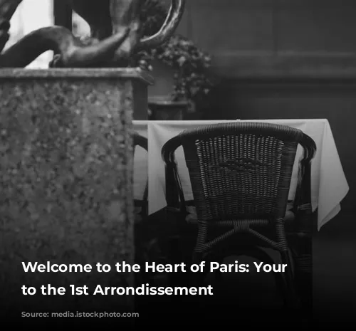 Welcome to the Heart of Paris: Your Guide to the 1st Arrondissement