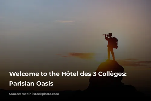 Welcome to the Hôtel des 3 Collèges: Your Parisian Oasis