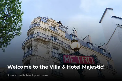 Welcome to the Villa & Hotel Majestic!