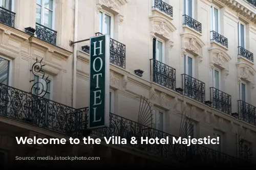 Welcome to the Villa & Hotel Majestic!