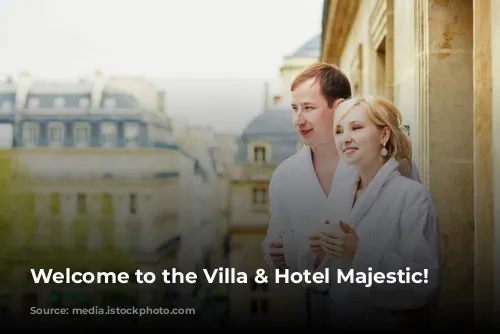 Welcome to the Villa & Hotel Majestic!