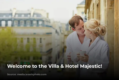 Welcome to the Villa & Hotel Majestic!