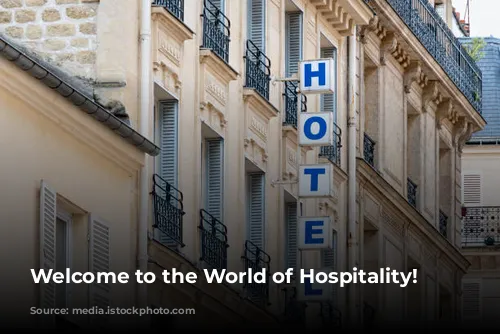 Welcome to the World of Hospitality!