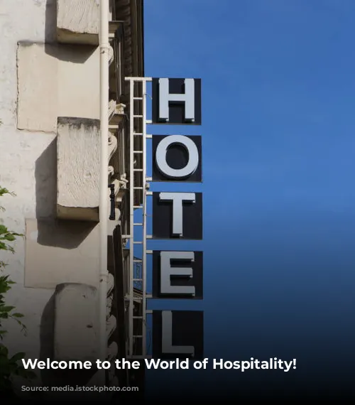 Welcome to the World of Hospitality!