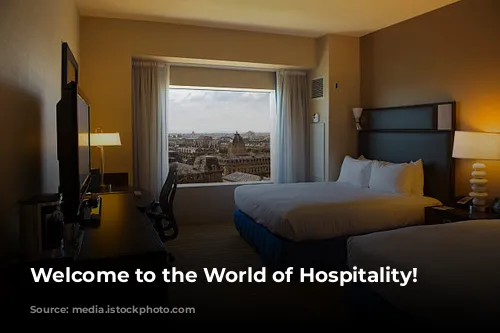 Welcome to the World of Hospitality!