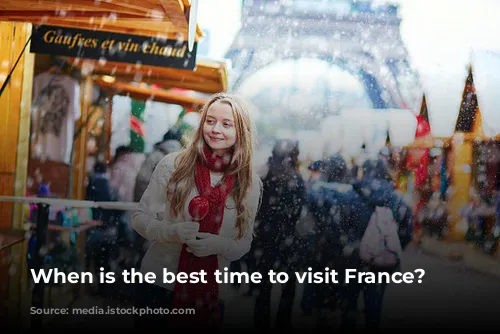 When is the best time to visit France? 🤔