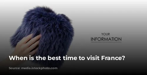 When is the best time to visit France? 🤔