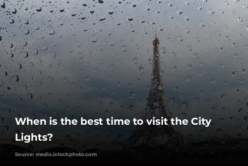 When is the best time to visit the City of Lights?