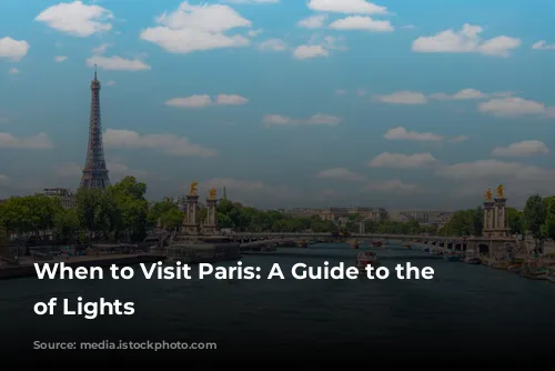 When to Visit Paris: A Guide to the City of Lights