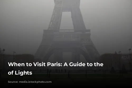 When to Visit Paris: A Guide to the City of Lights