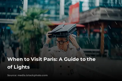 When to Visit Paris: A Guide to the City of Lights